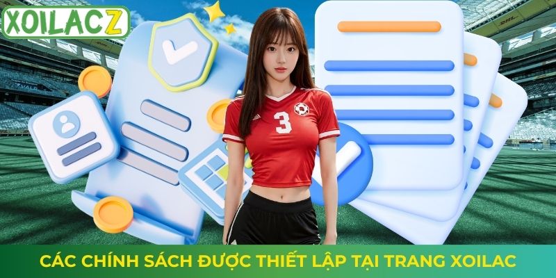 Các chính sách được thiết lập tại trang Xoilac
