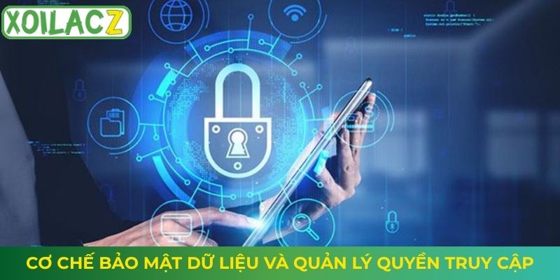 Cơ chế bảo mật dữ liệu và quản lý quyền truy cập