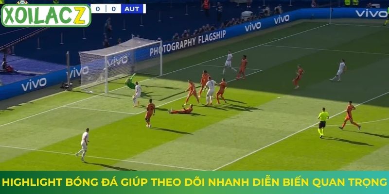Highlight bóng đá giúp theo dõi nhanh diễn biến quan trọng