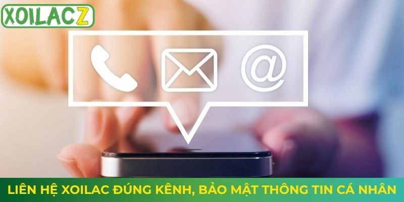 Liên hệ Xoilac đúng kênh, bảo mật thông tin cá nhân