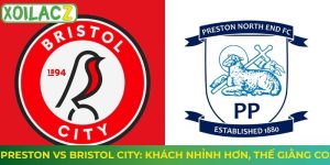 Preston vs Bristol City: Khách Nhỉnh Hơn, Thế Giằng Co